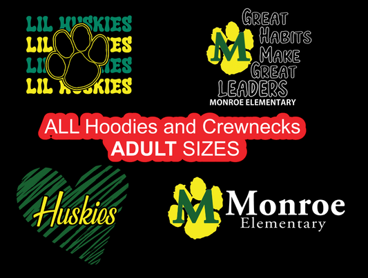 Monroe Elementary- CrewNeck and Hoodie Sweatshirts (ADULT Sizes)