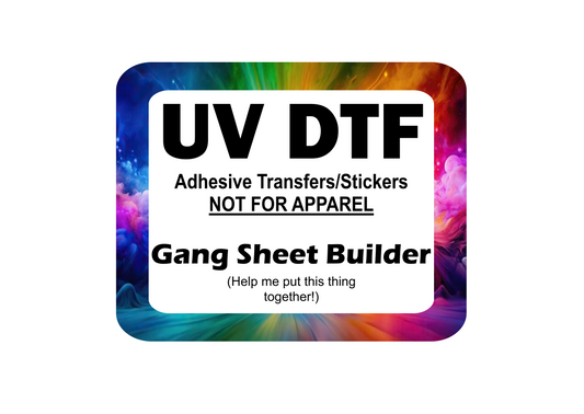 UV DTF Gang Sheet BUILDER (Use our builder tool!!)